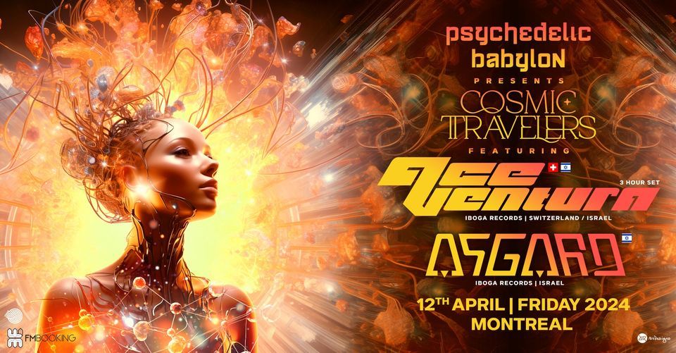 Psychedelic Babylon : "Cosmic Travelers" w\/ ACE VENTURA (IL) (3 Hour Set) & ASGARD (IL) - Montreal