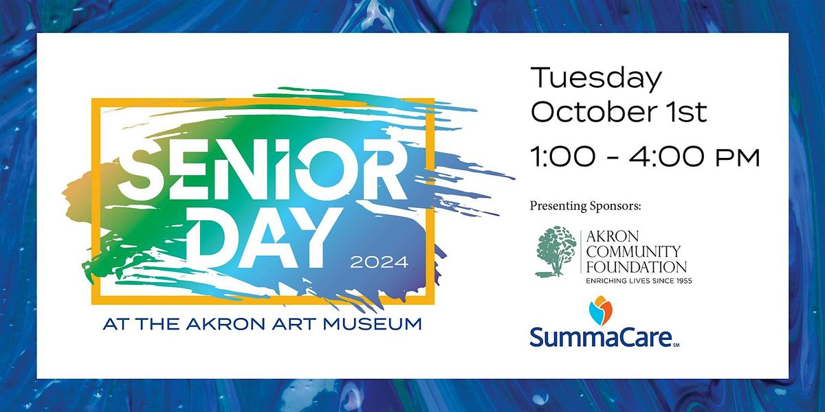 3rd Annual   "Free"  Senior Day at the Akron Art Museum