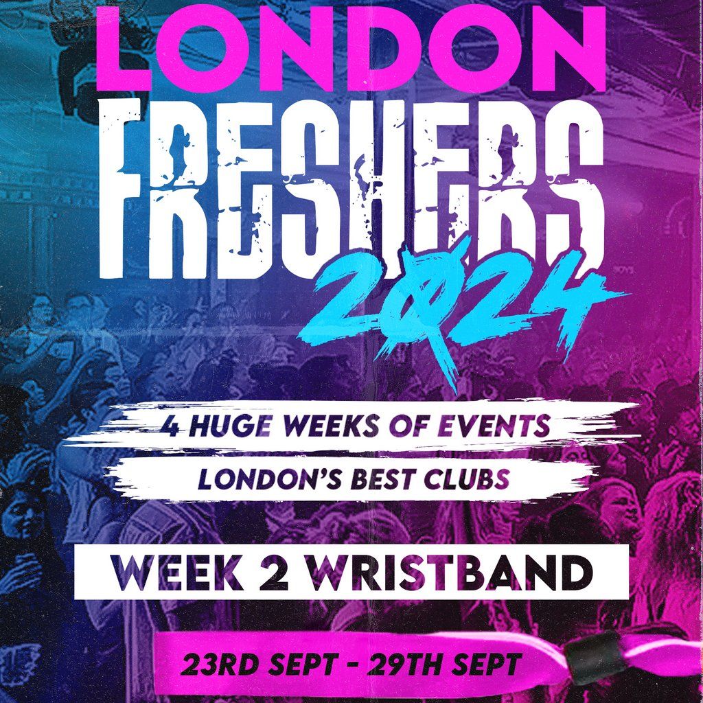 London Freshers 2024 \/\/ Week Two