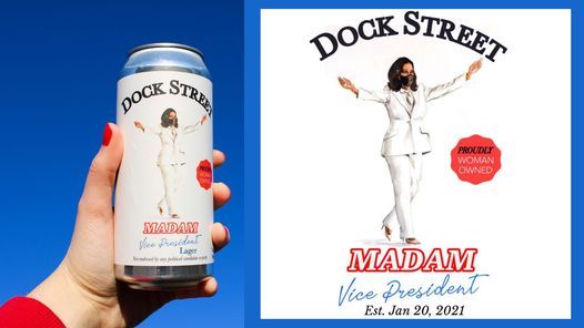Dock Street Madam Vice President Can Release, Art Sale + DJ
