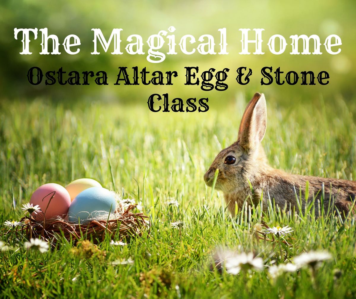 The Magical Home - Ostara Altar Egg & Stone Paint Class 