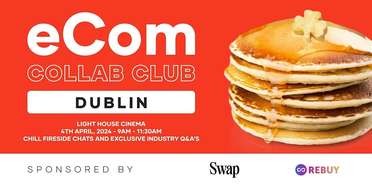 eCom Collab Club Dublin - 4th April 2024