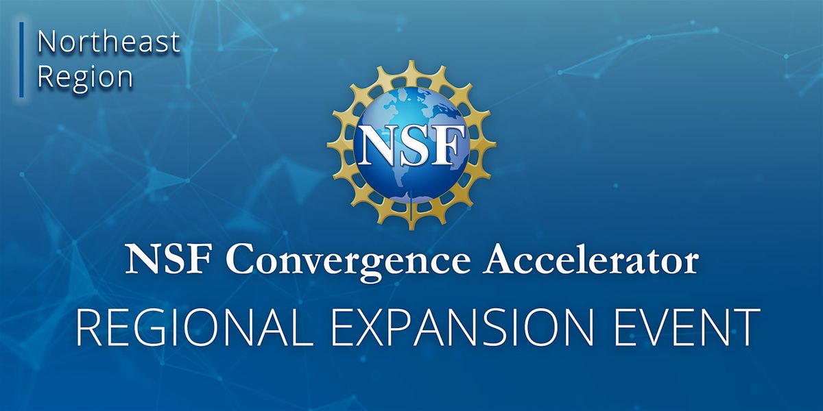 NSF Convergence Accelerator Regional Expansion Event | Northeast \u2013 New York