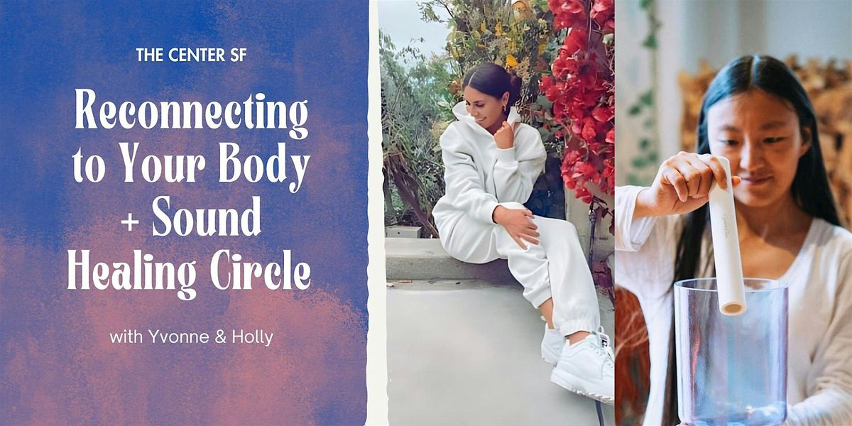 Reconnecting to your body + Sound Healing Circle w\/ Yvonne