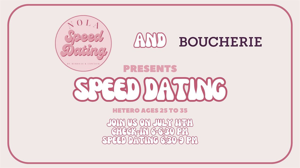 7\/11 - NOLA Speed Dating  @ Boucherie - Hetero 25 to 35