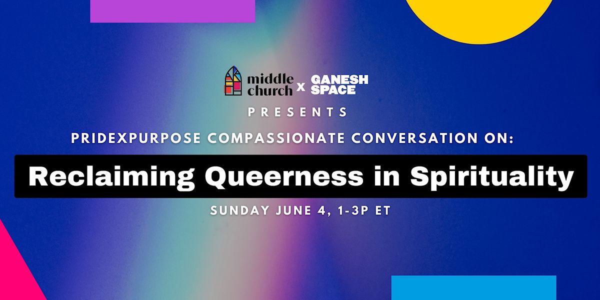 PrideXPurpose Compassionate Convo: Reclaiming Queerness in Spirituality