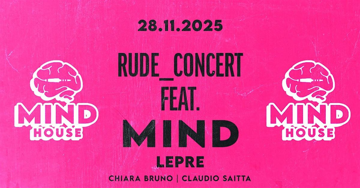 RUDECONCERT @ MIND HOUSE - LEPRE, CHIARA BRUNO, CLAUDIO SAITTA