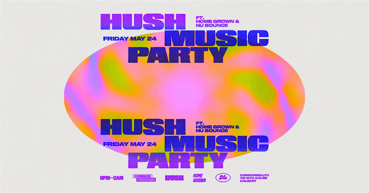 Hush Music Party ft Home Grown and NuBounce