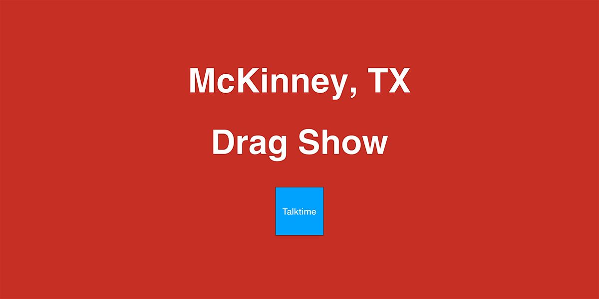 Drag Show - McKinney