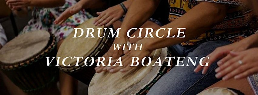 Drum Circle with Victoria Boateng