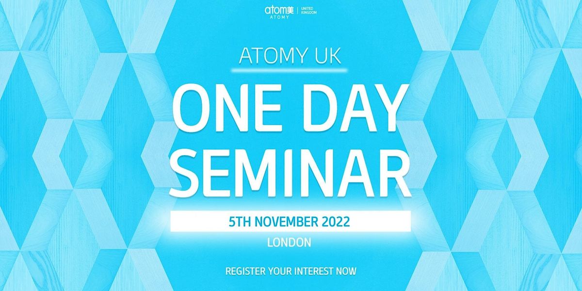 Atomy Events Atomy UK London One Day Seminar (5th November 2022), Leonardo Royal ...
