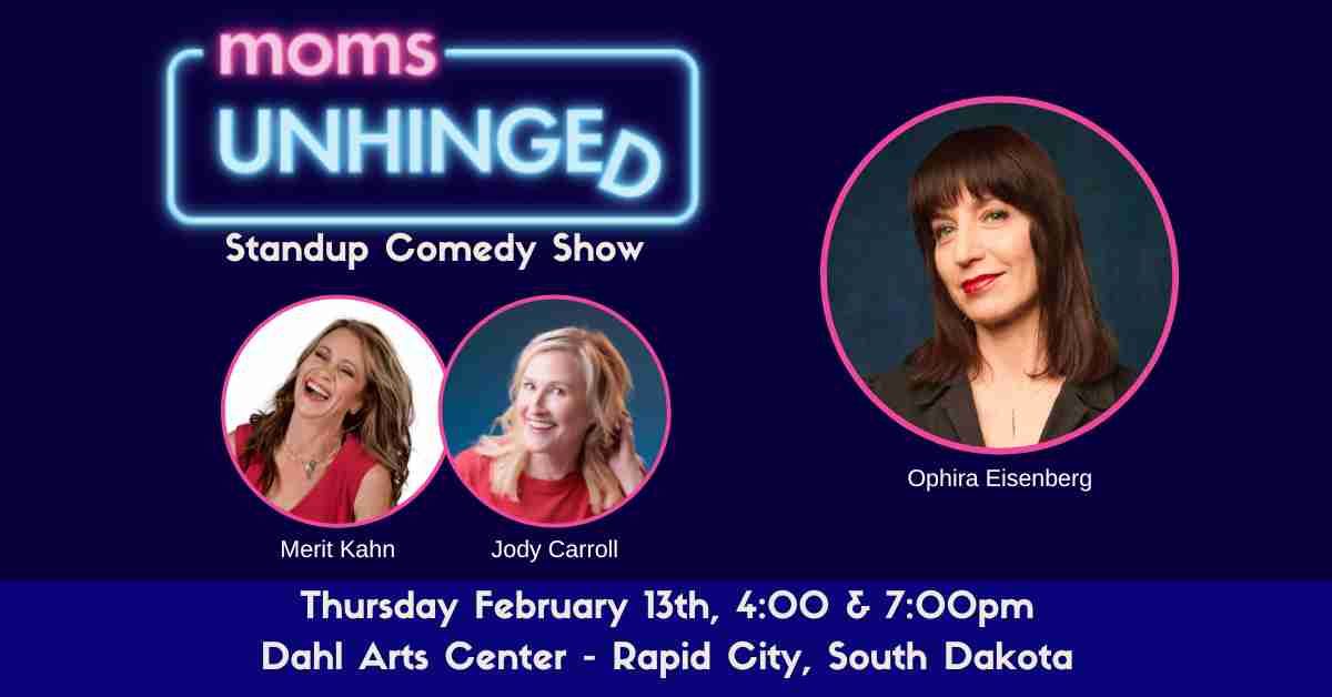 Moms Unhinged Standup Comedy Show in Rapid City, SD