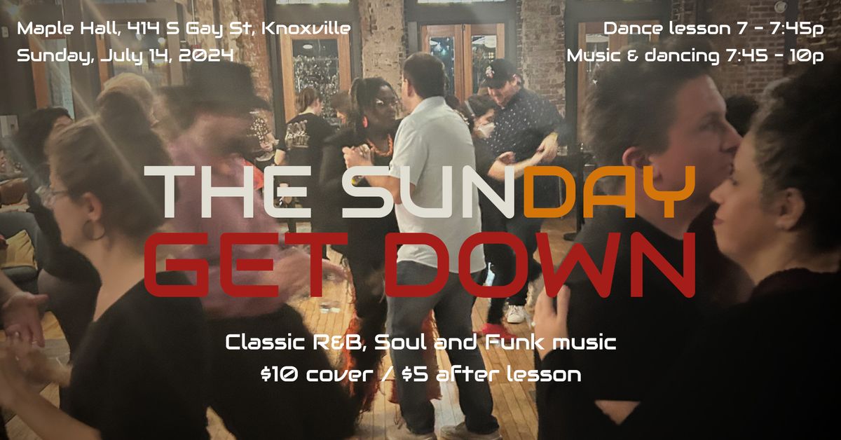 The Sunday Get Down -- July 14th!