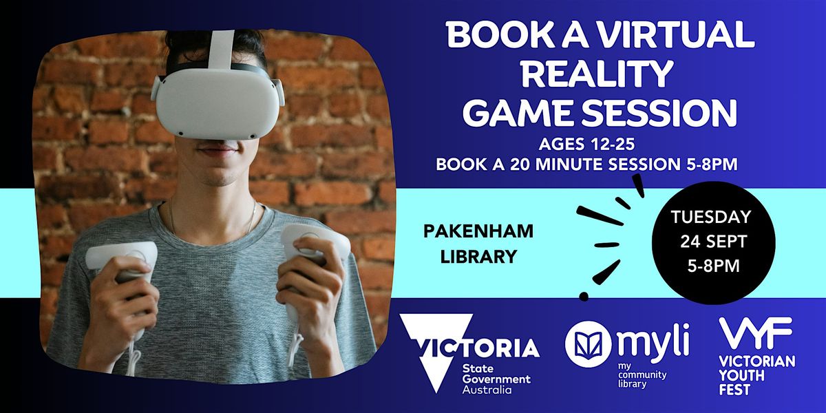 Book a VR Game Session - Youth Fest @ Pakenham Library - SESSION 1