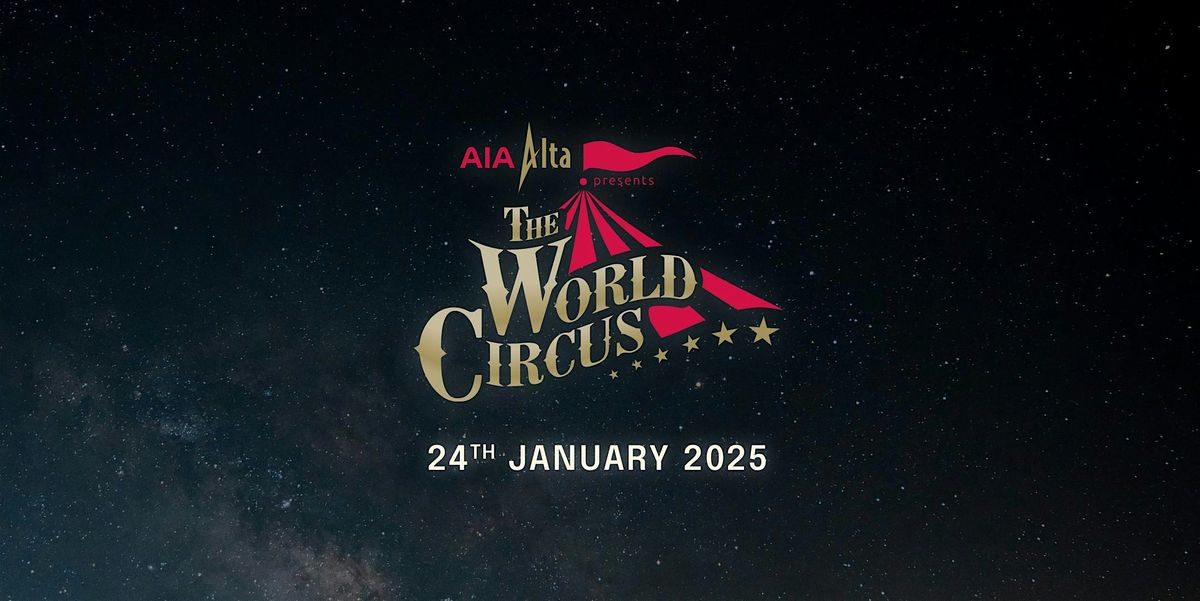 AIA Alta Presents The World Circus | \u53cb\u90a6\u5cfb\u5b87\u5448\u737b\u4e16\u754c\u96dc\u6280\u5718 (Off-Peak \u975e\u9ad8\u5cf0)