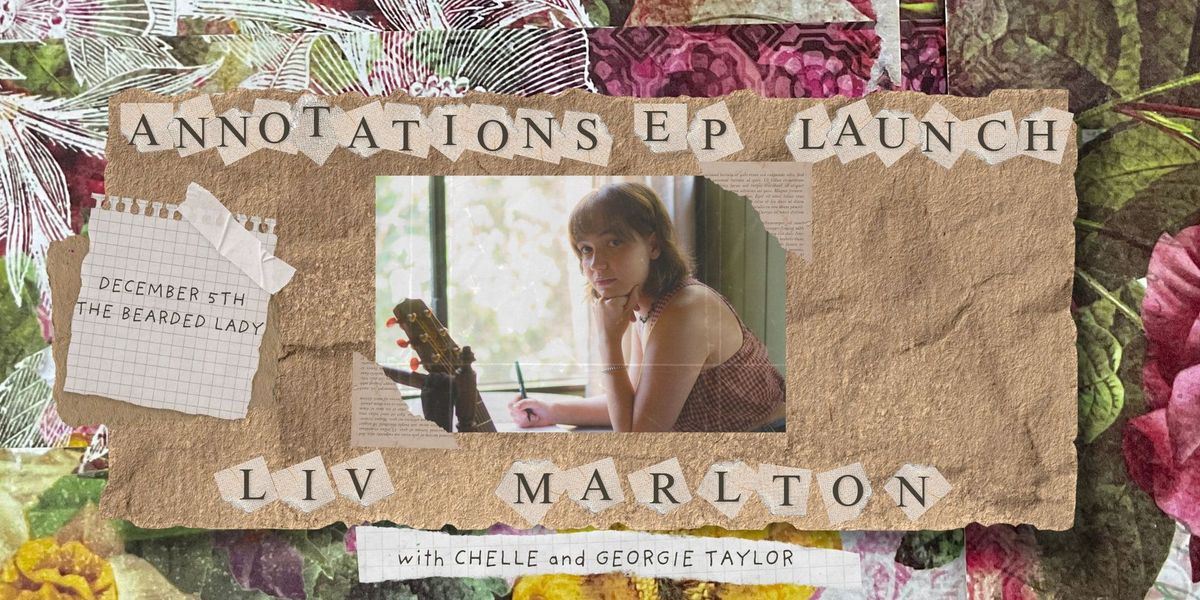 Liv Marlton - Annotations EP launch [w\/ CHELLE and Georgie Taylor]