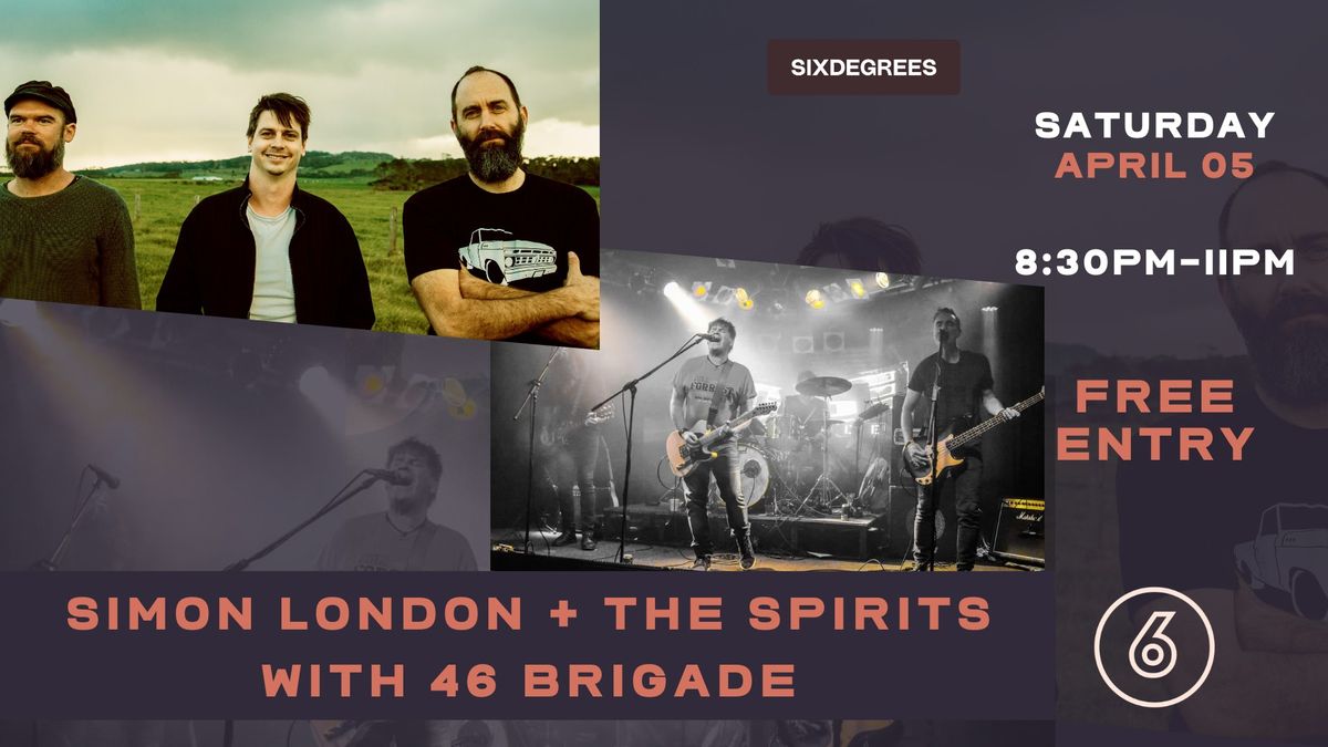 Simon London + The Spirits with 46 Brigade LIVE at Six Degrees