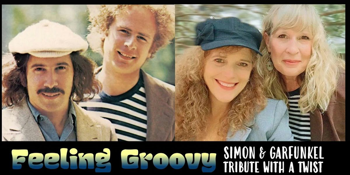 Feeling Groovy: Simon & Garfunkel Tribute with a Twist