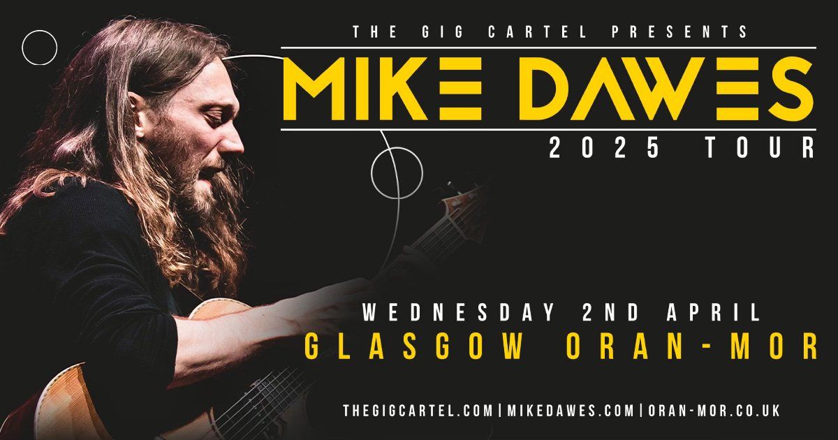 Mike Dawes \/\/ Glasgow Oran - Mor