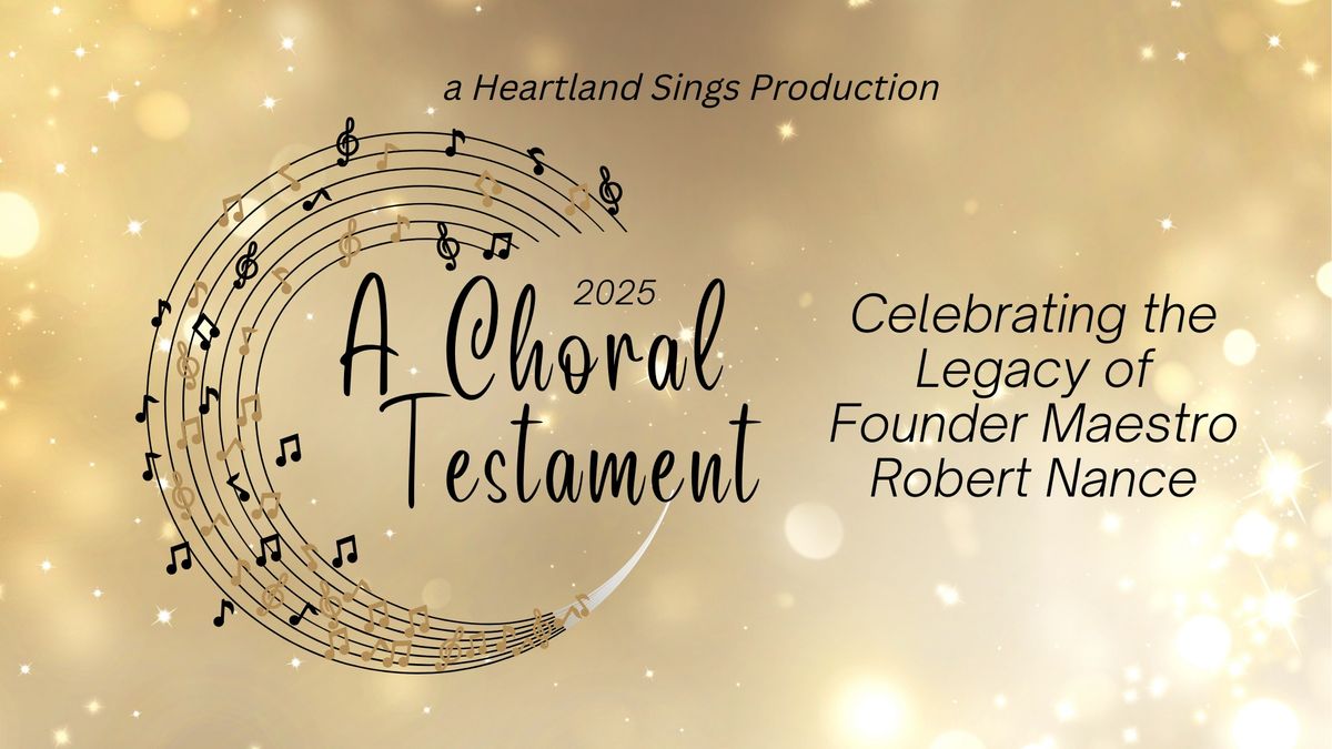 A Choral Testament: Celebrating the Legacy of Founder Maestro Robert Nance