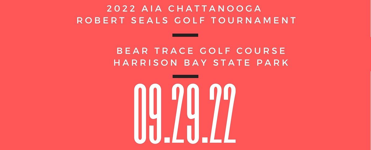 2022 AIA Chattanooga's 29th Annual Robert Seals Golf Tournament