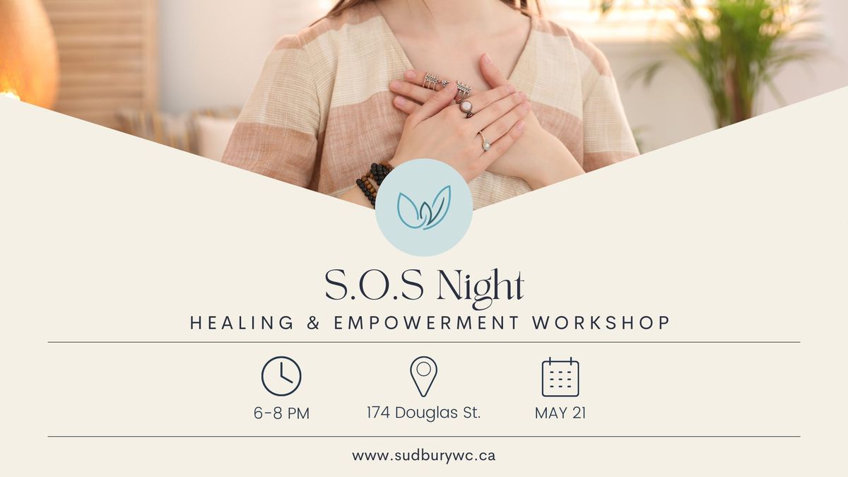 S.O.S. Night: Healing & Empowerment Workshop - Please CALL to Register