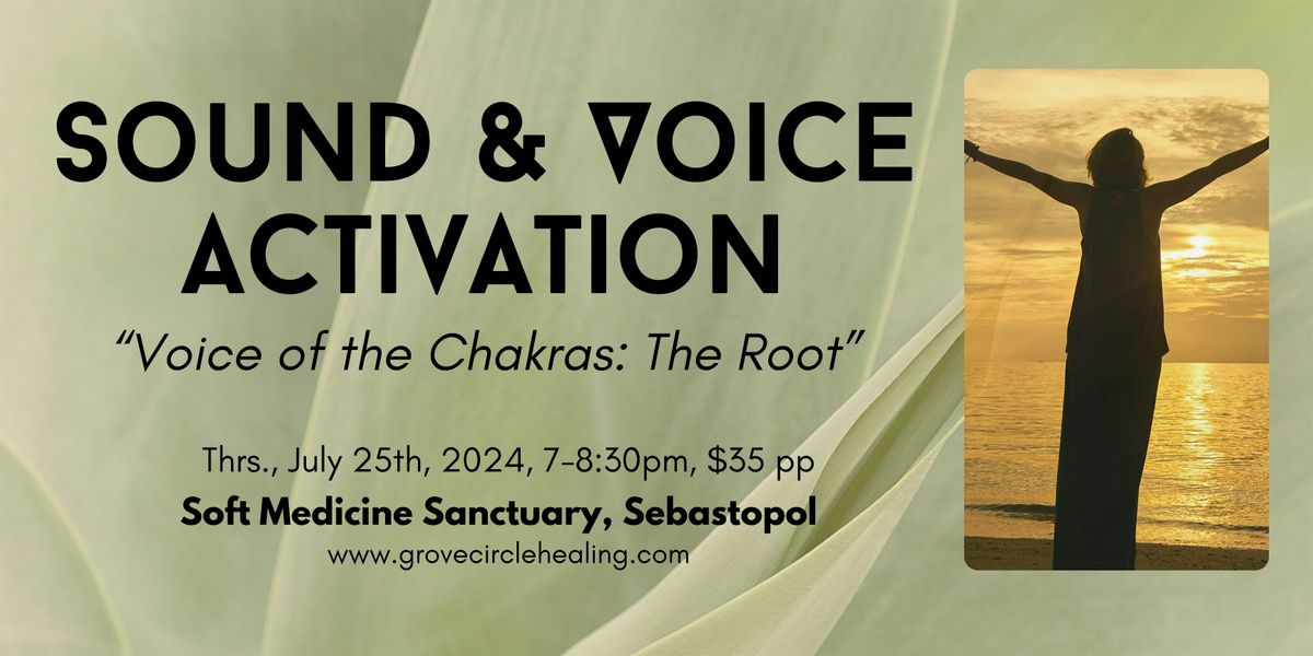 Sound & Voice Activation: "Voice of the Chakra System: The Root"