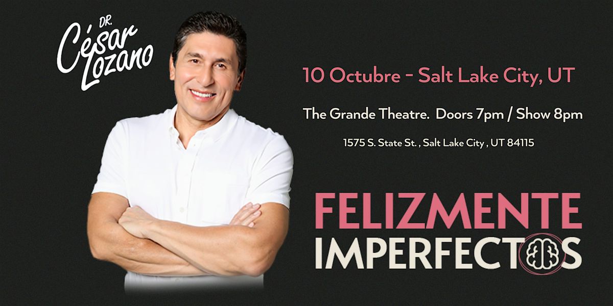 Conferencia Felizmente Imperfectos del Dr. C\u00e9sar Lozano