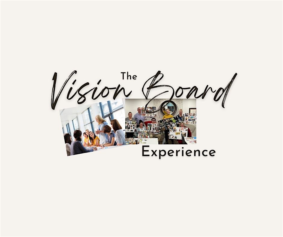 Vision Board  Experience  May 12 2024 (in person)