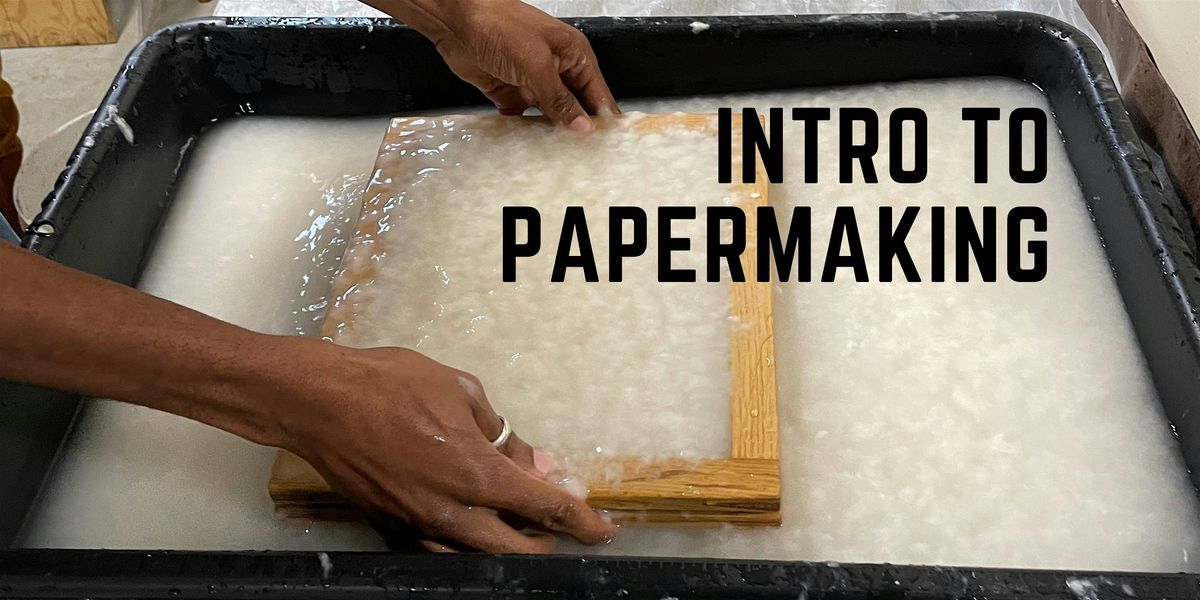 Intro to Papermaking