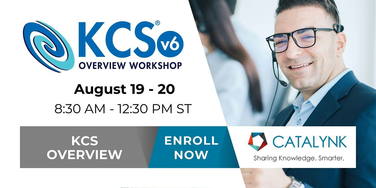 Knowledge-Centered Service (KCS) v6 Overview Workshop
