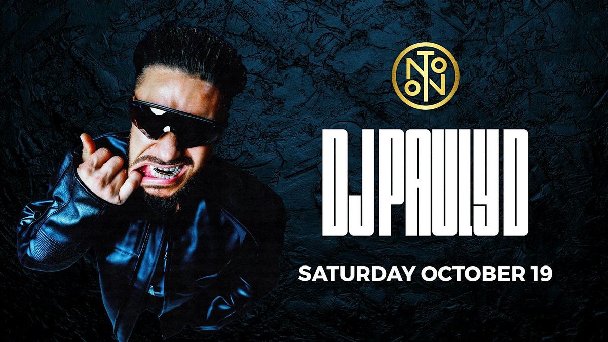 DJ Pauly D @ Noto Houston October 19 18+ Event