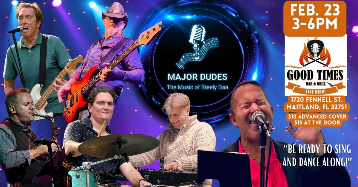 Major Dudes - The Music of Steely Dan at GOOD TIMES