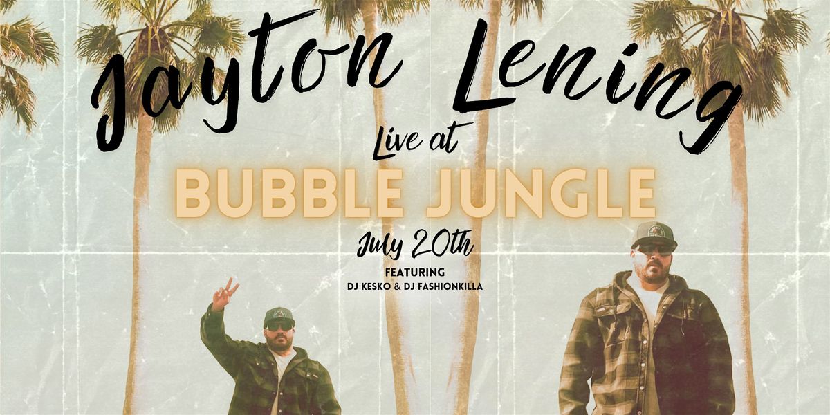 Jayton Lening Live At Bubble Jungle