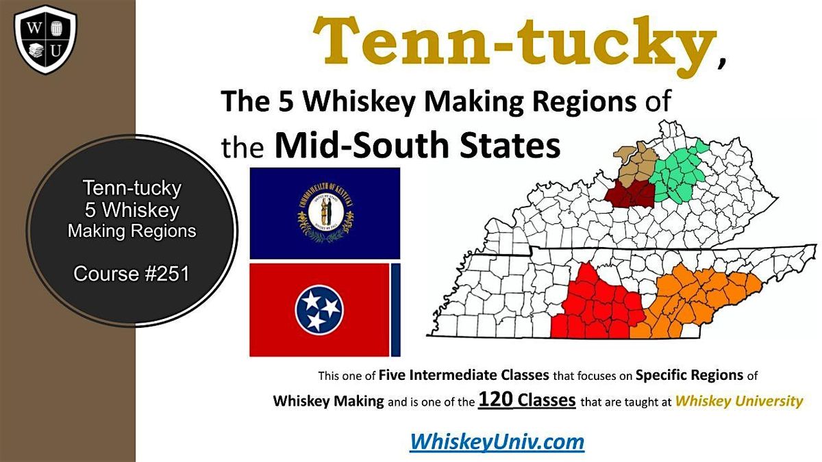 Tenn-tucky; the 5 Whiskey Making Regions BYOB  (Course #251)