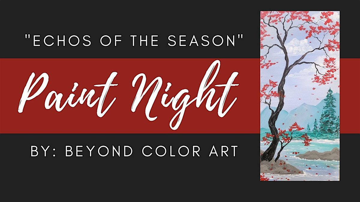 "Echos of the Season" Paint Night