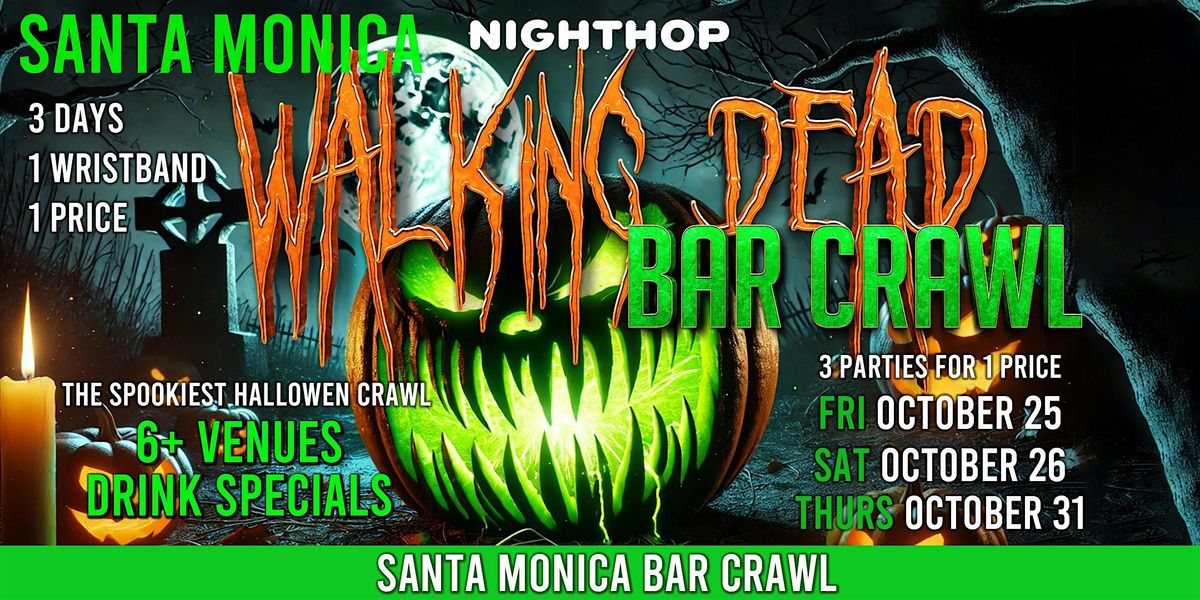 2024 Halloween Bar Crawl: Walking Dead - Santa Monica Bar Crawl (3 Days)