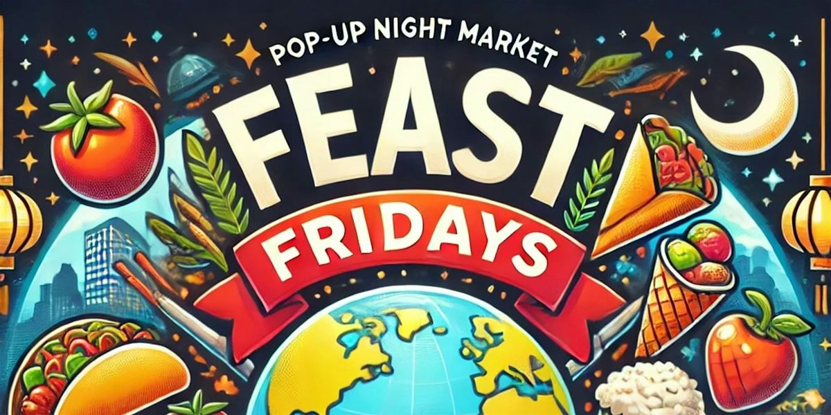 Feast Fridays Night Market