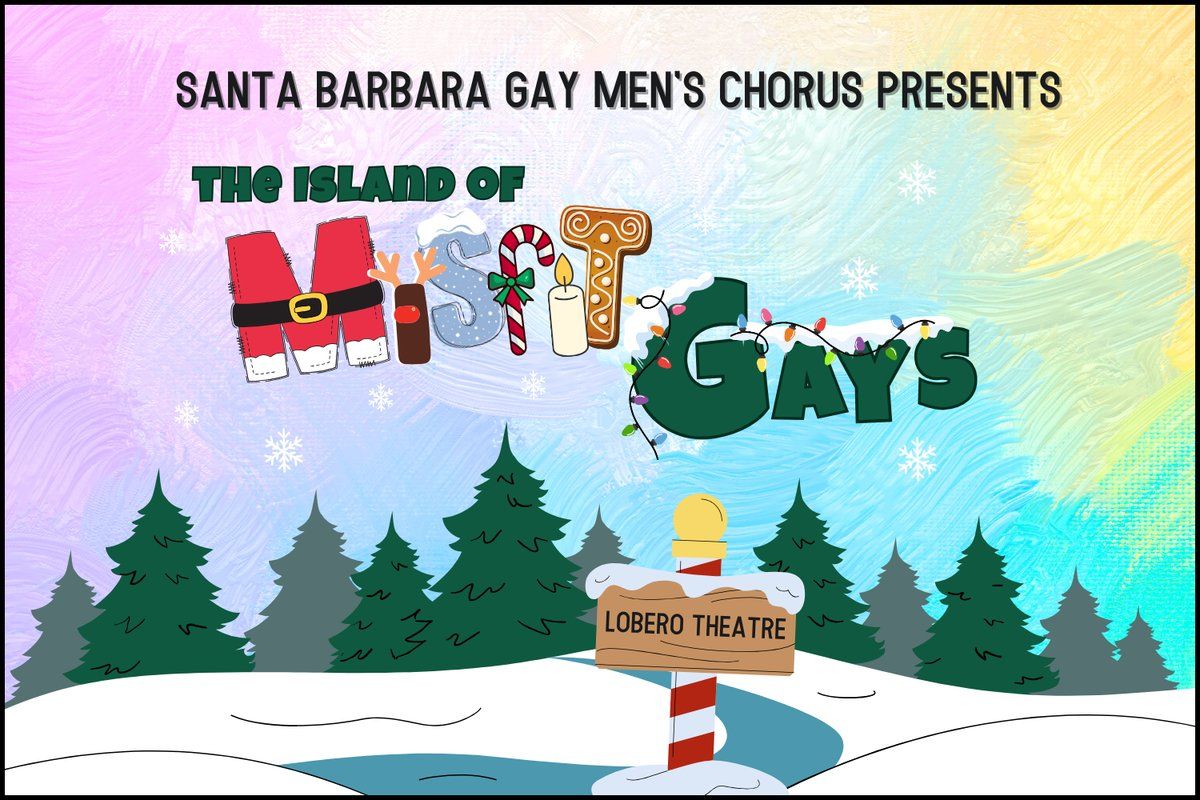 Santa Barbara Gay Men's Chorus: The Island of Misfit Gays