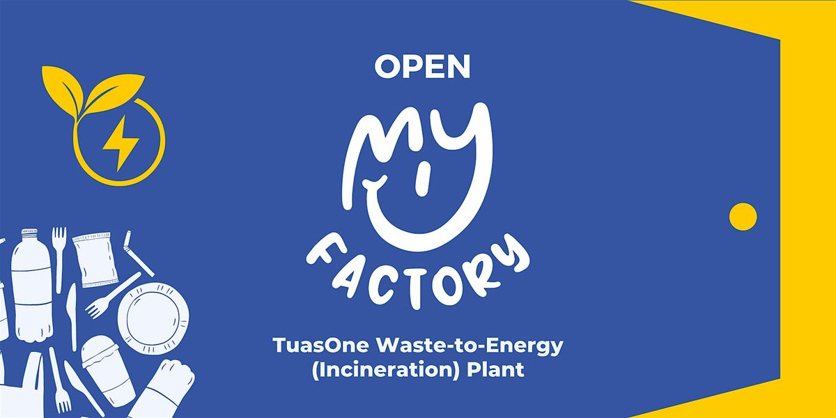 Open My Factory: TuasOne Waste-to-Energy (Incineration) Plant