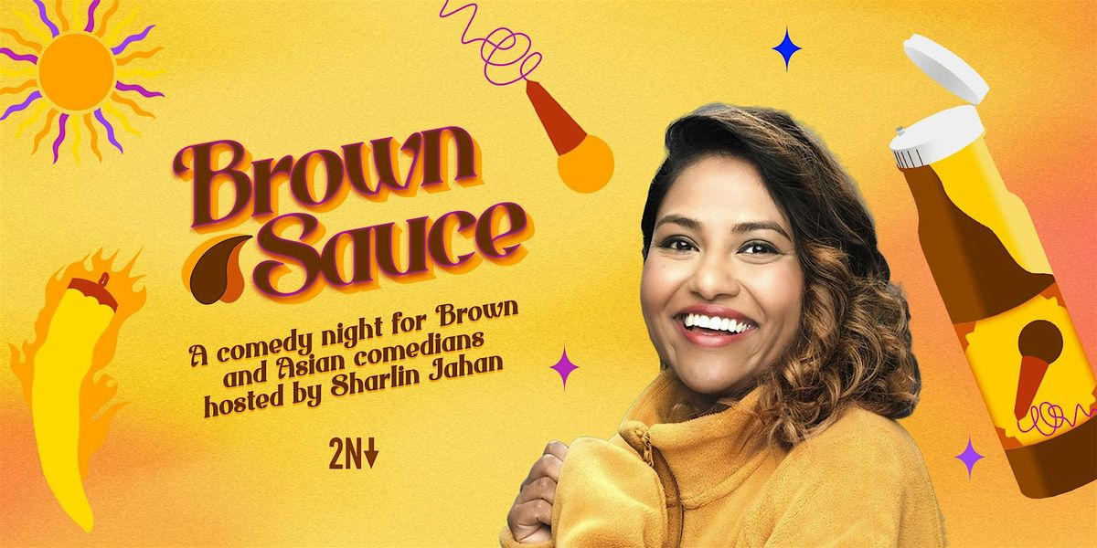 Brown Sauce Comedy Club for South Asian Heritage Month - HEADLINER TBA