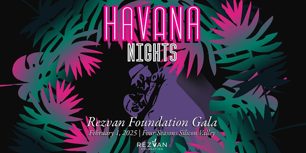 Rezvan Foundation: 8th Annual Havana Nights Gala