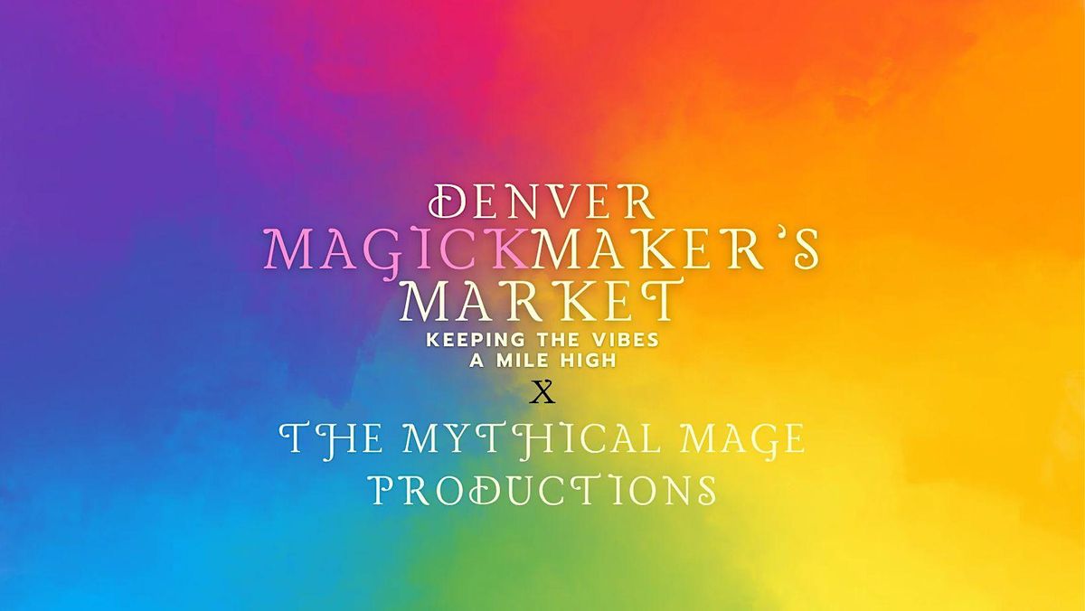 Magick Maker's Market Presents: A Pride Party & Variety Drag Show