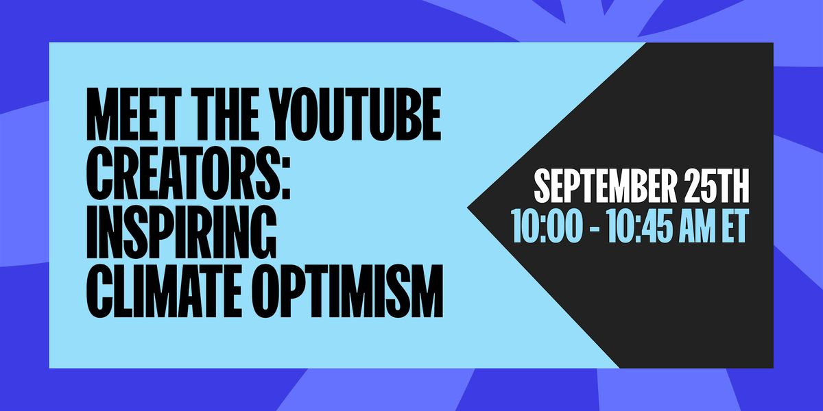 Meet the YouTube Creators: Inspiring Climate Optimism