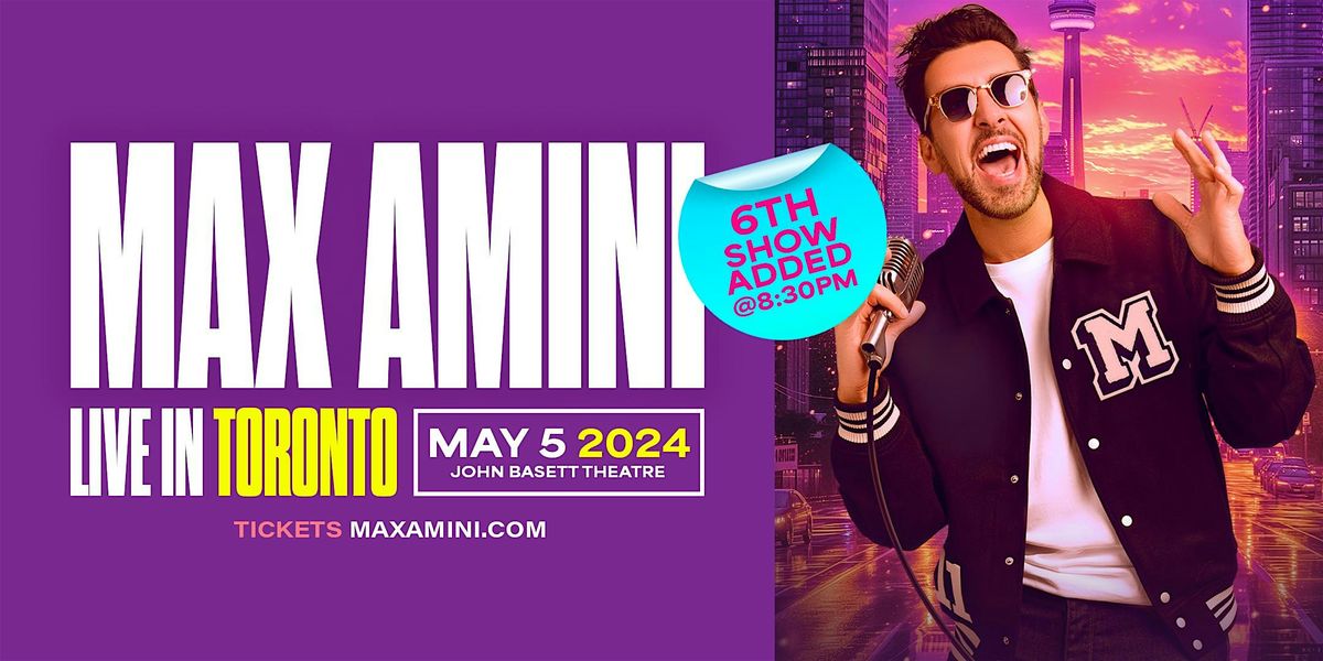 Max Amini Live in Toronto! *6th Show Added!