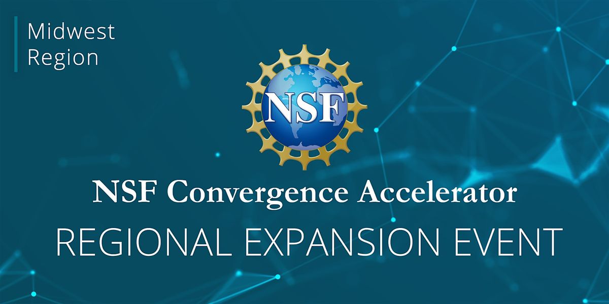 NSF Convergence Accelerator Regional Expansion Event | Midwest \u2013 Chicago