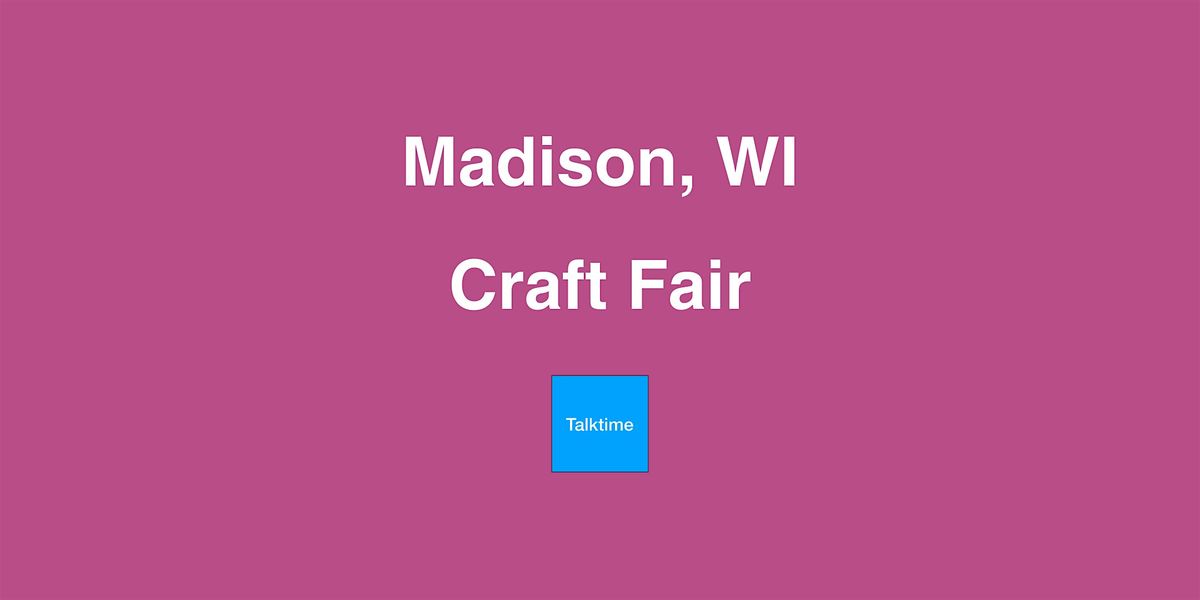 Craft Fair - Madison