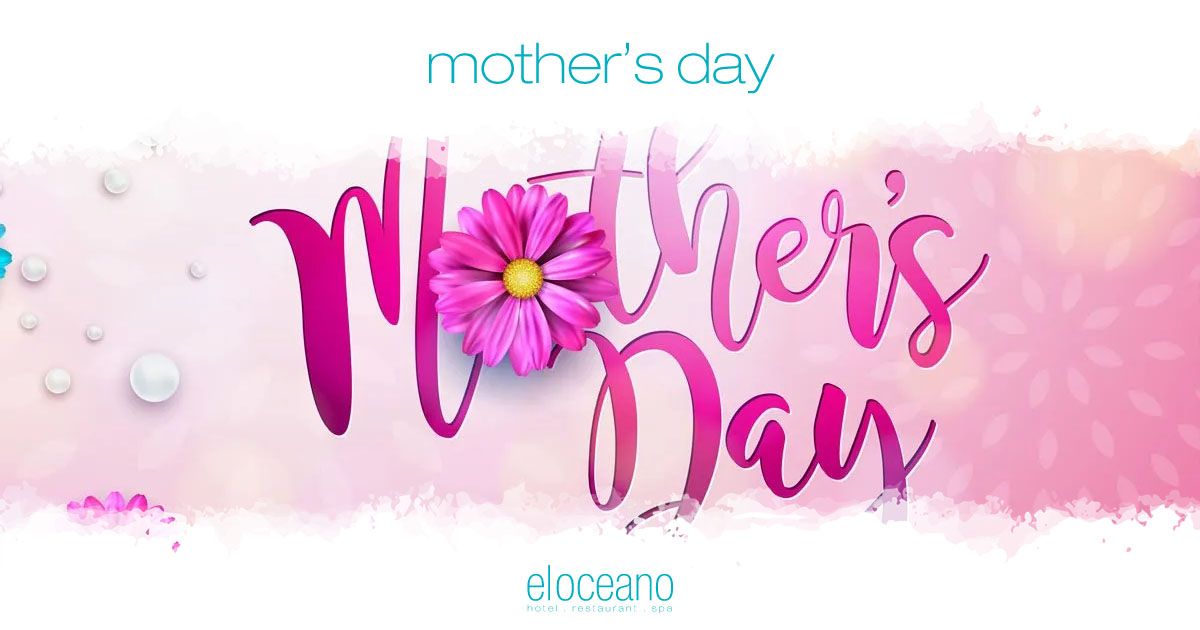 Mother's Day Celebration at El Oceano Restaurant