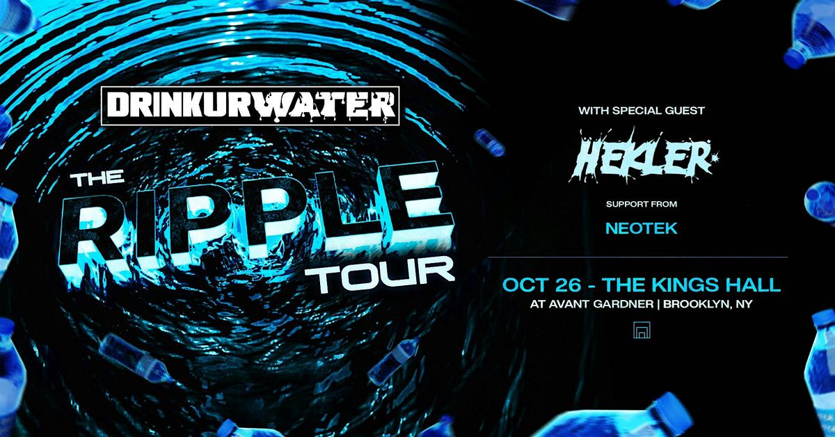 DRINKURWATER - THE RIPPLE TOUR