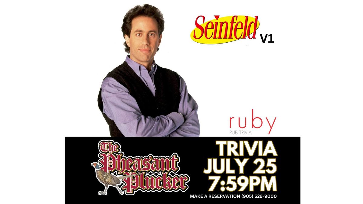 Seinfeld Trivia @ The Pheasant Plucker